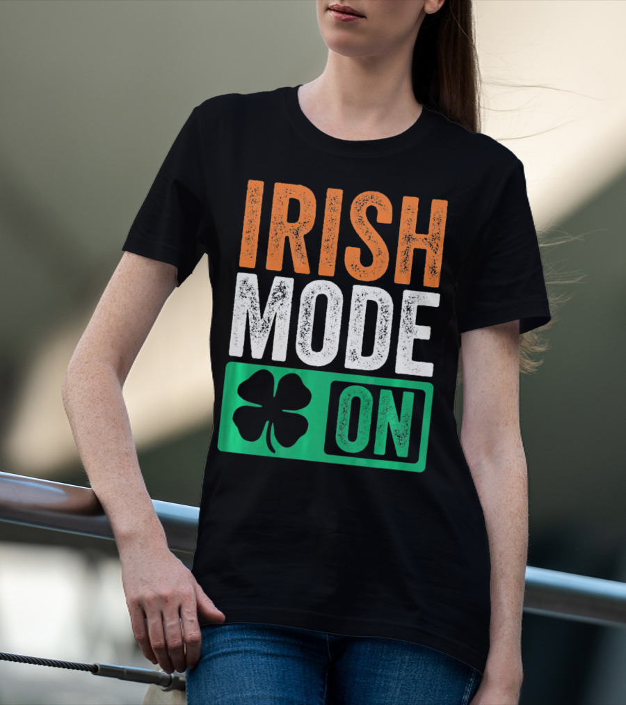 Irish Mode On St Patricks Day Beer Drinking Ireland T-Shirt