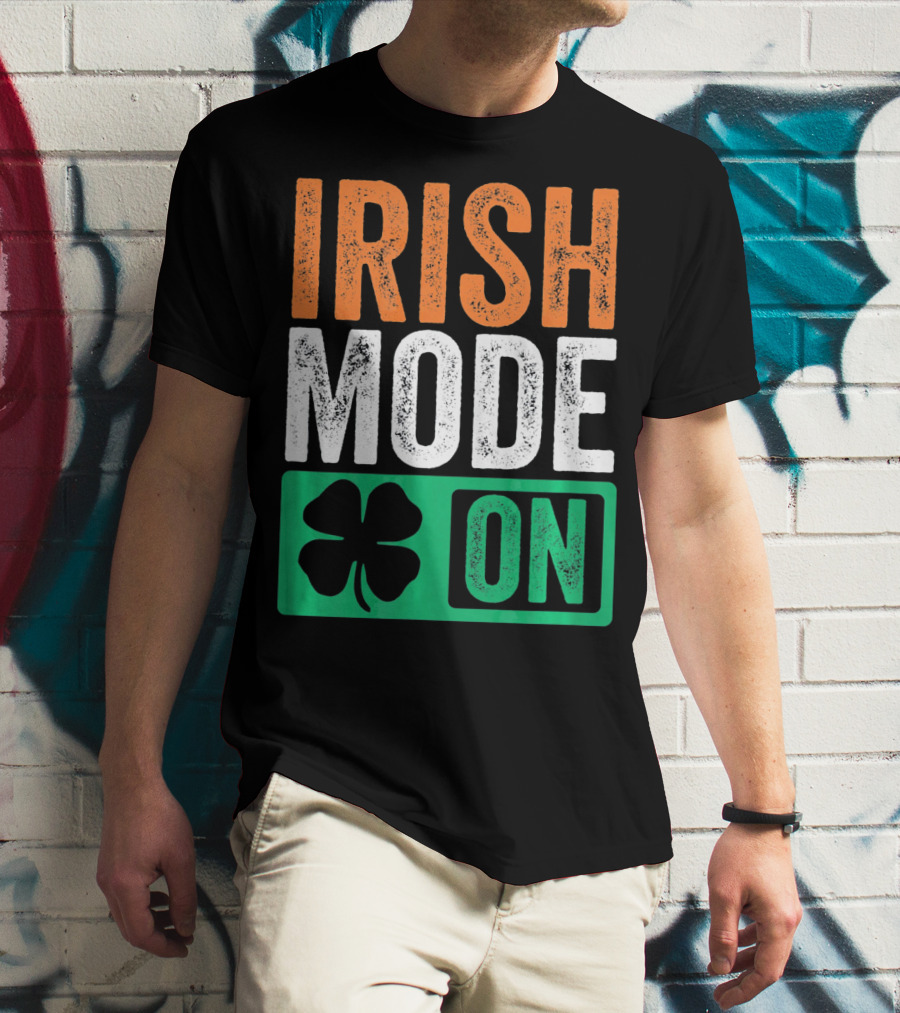 Irish Mode On St Patricks Day Beer Drinking Ireland T-Shirt