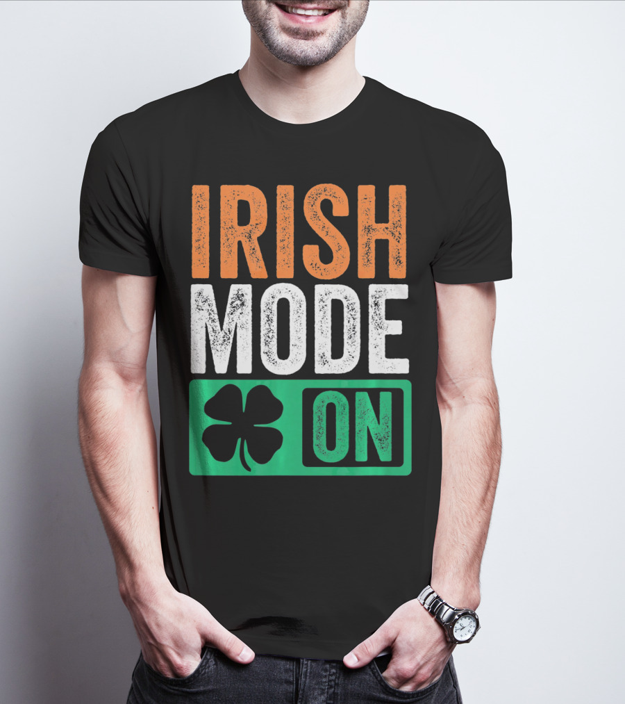 Irish Mode On St Patricks Day Beer Drinking Ireland T-Shirt