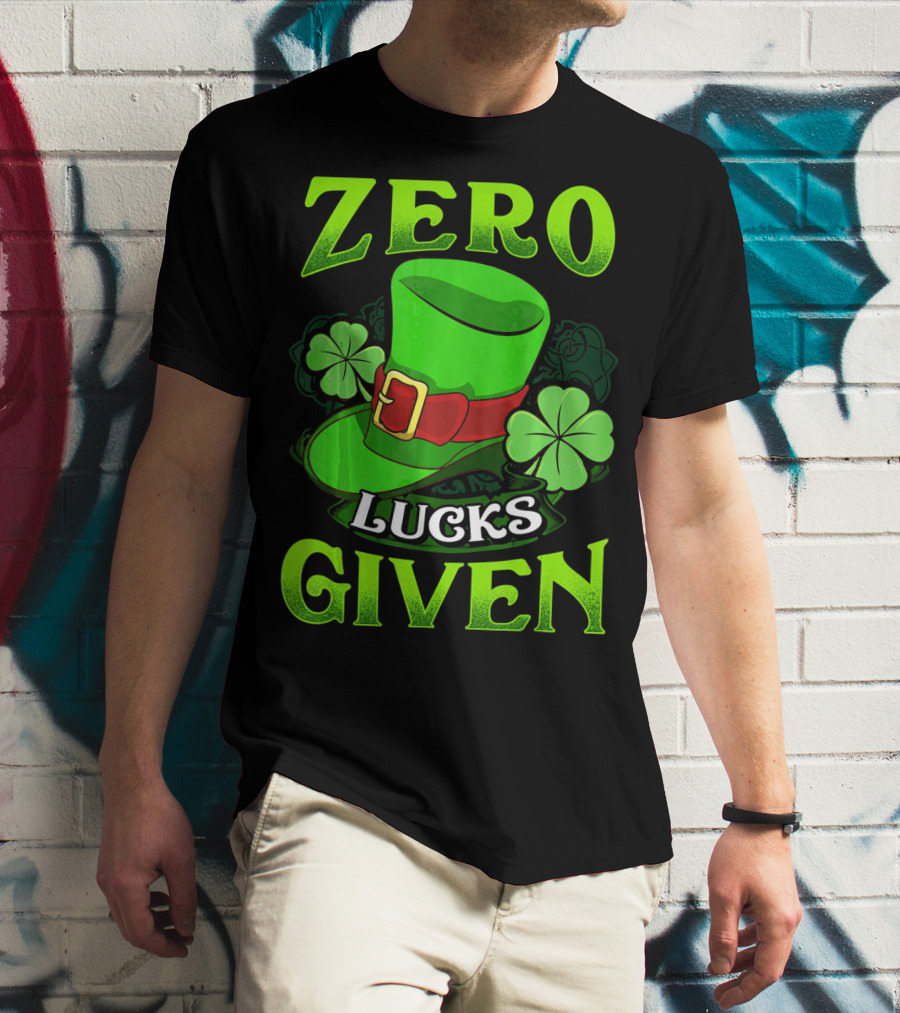 Zero Lucks Given Leprechaun Hat Shamrocks Women Men T-Shirt