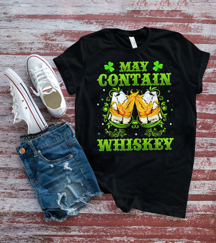 May Contain Whiskey St Patricks Clover T-Shirt
