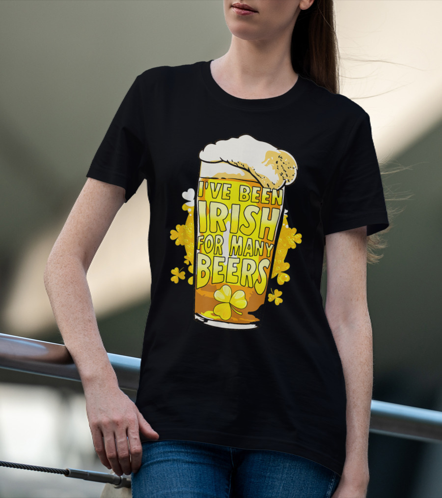 I've Been Irish For Many Beers St Patricks Day Mens Beer T-Shirt