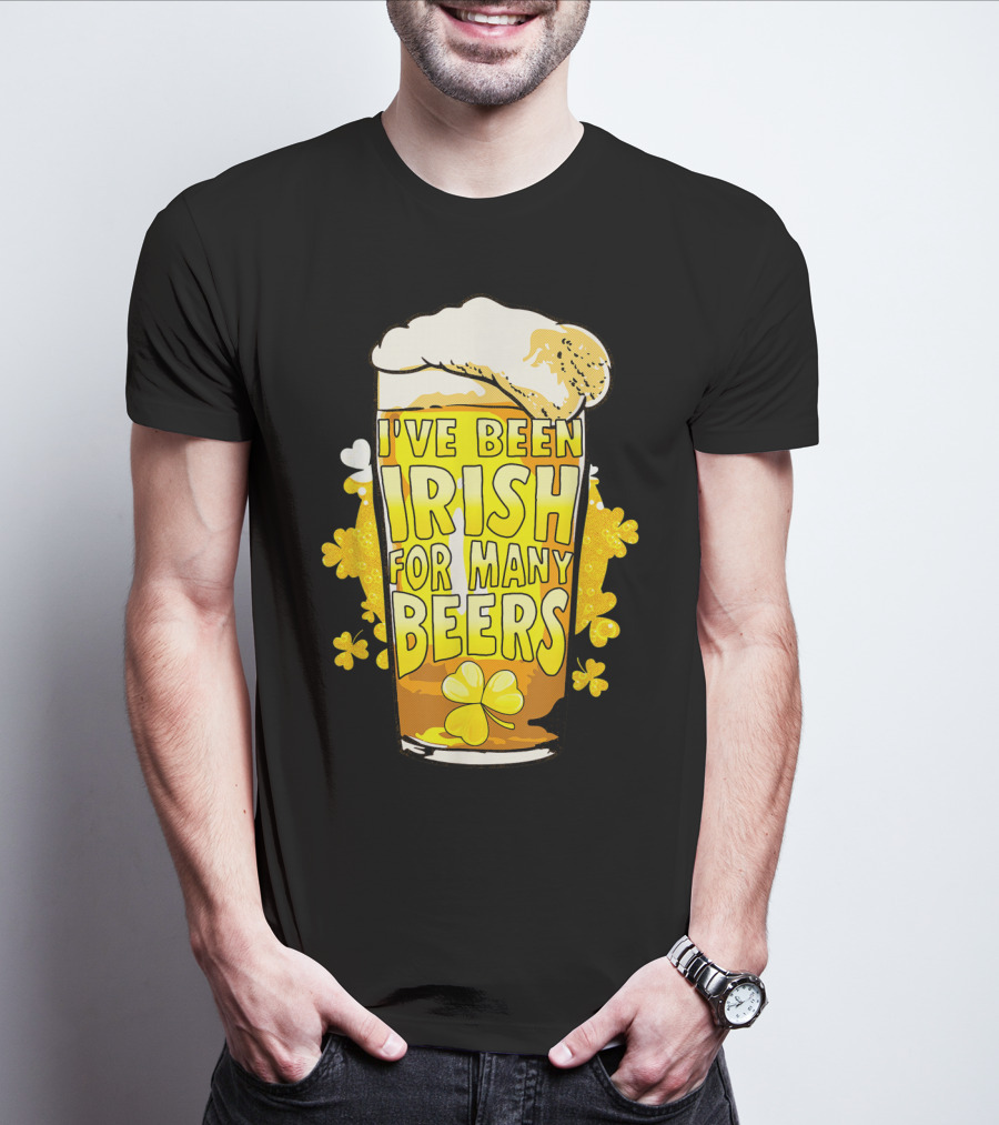 I've Been Irish For Many Beers St Patricks Day Mens Beer T-Shirt