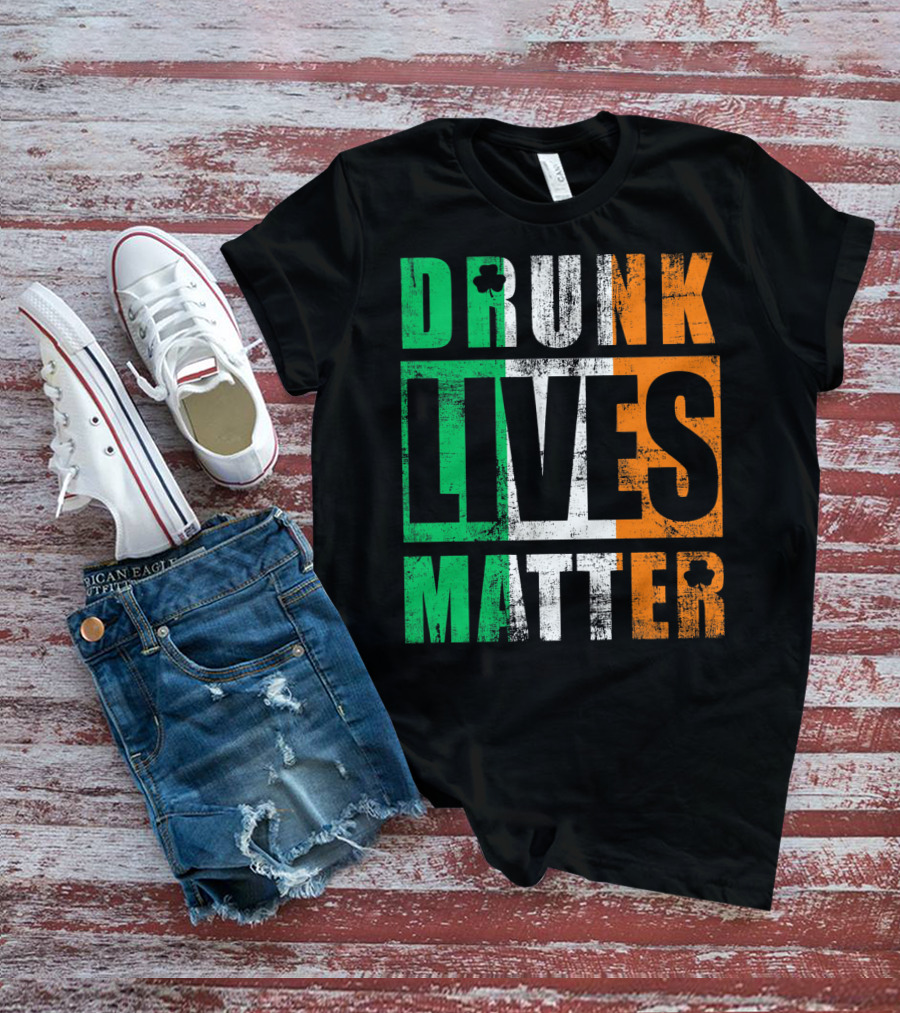 Drunk Lives Matter St Patricks Day Ireland Vintage T-Shirt