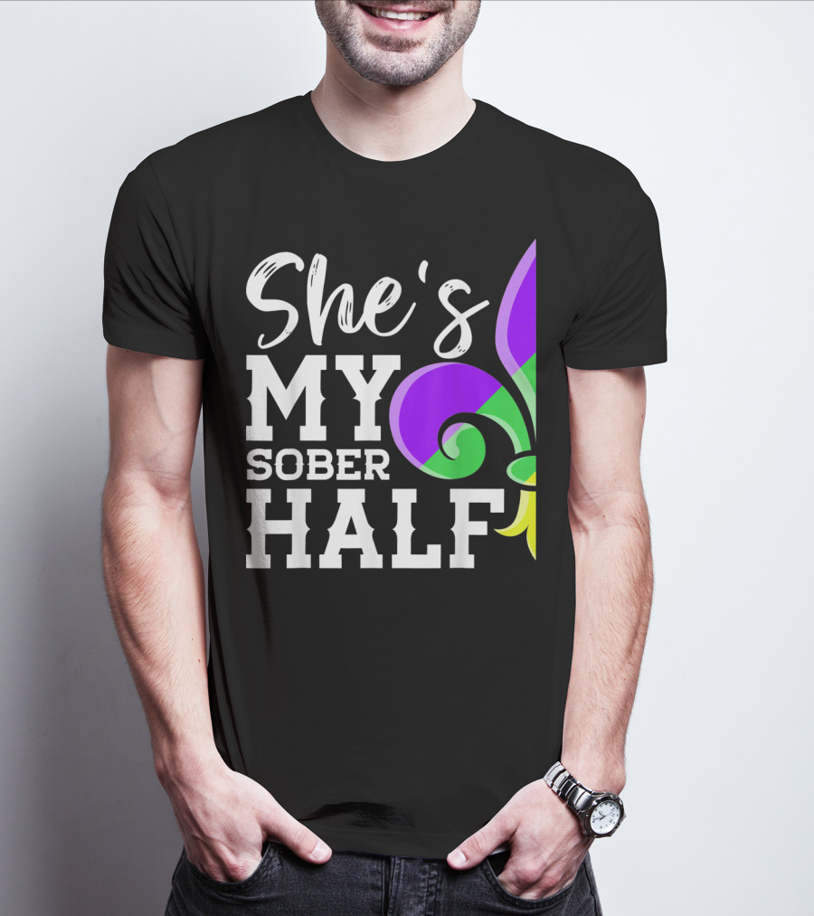 Couple Matching Mardi Gras She's My Sober Half Fleur-de-lis T-Shirt