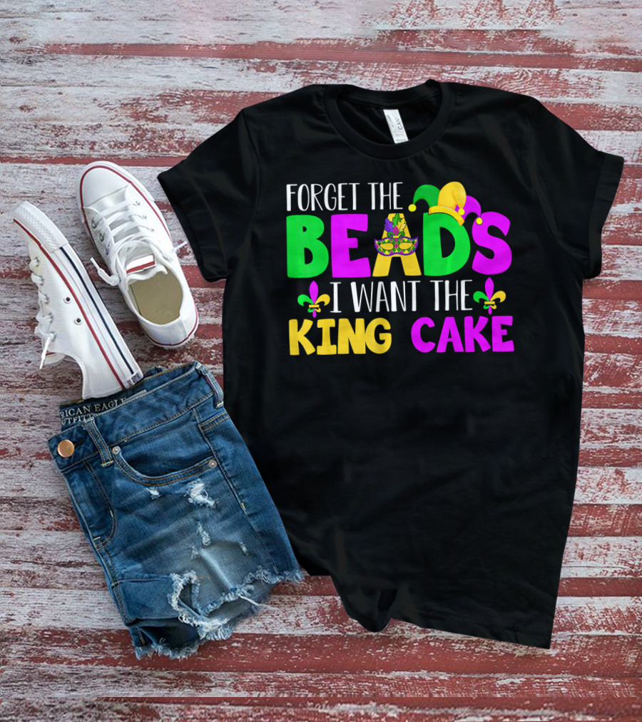 Forget The Beads I Want The King Cake Mardi Gras Celebration Fleur-De-Lis Mask T-Shirt