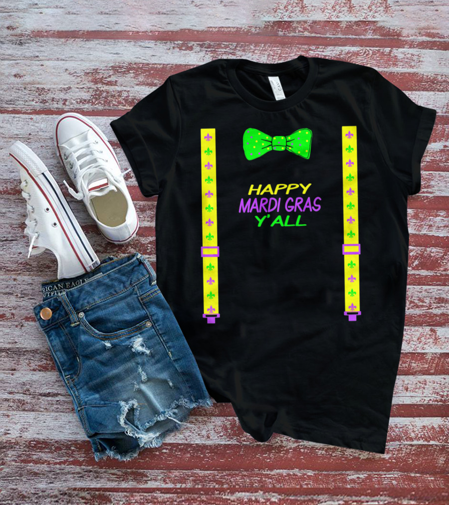 Happy Mardi Gras Y'all Colorful Bow Tie And Suspenders Fleur-de-Lis T-Shirt