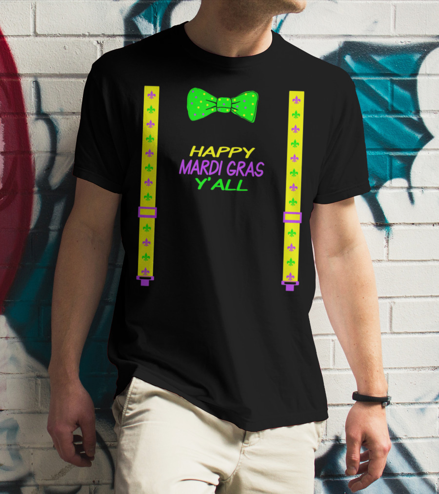 Happy Mardi Gras Y'all Colorful Bow Tie And Suspenders Fleur-de-Lis T-Shirt