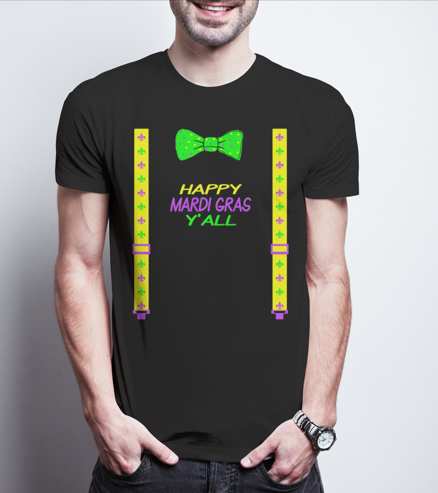 Happy Mardi Gras Y'all Colorful Bow Tie And Suspenders Fleur-de-Lis T-Shirt