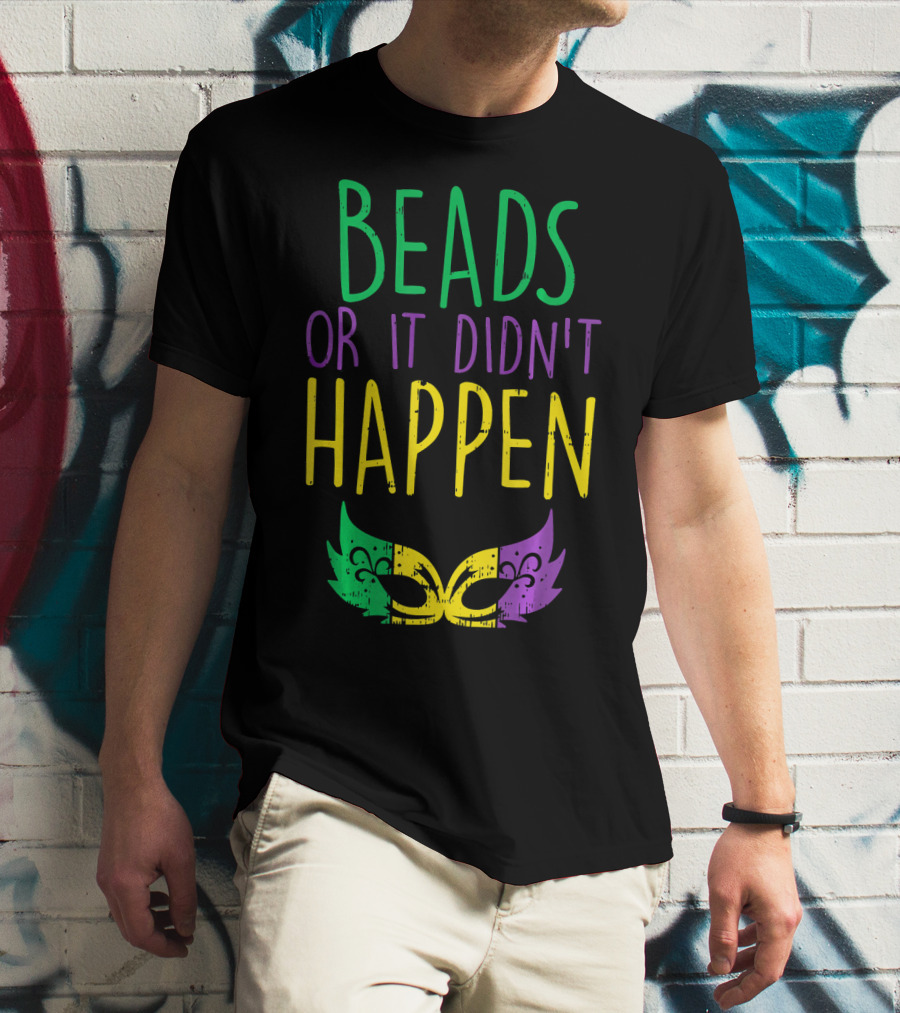 Beads Or It Didn't Happen Jester Mask Mardi Gras Colors T-Shirt