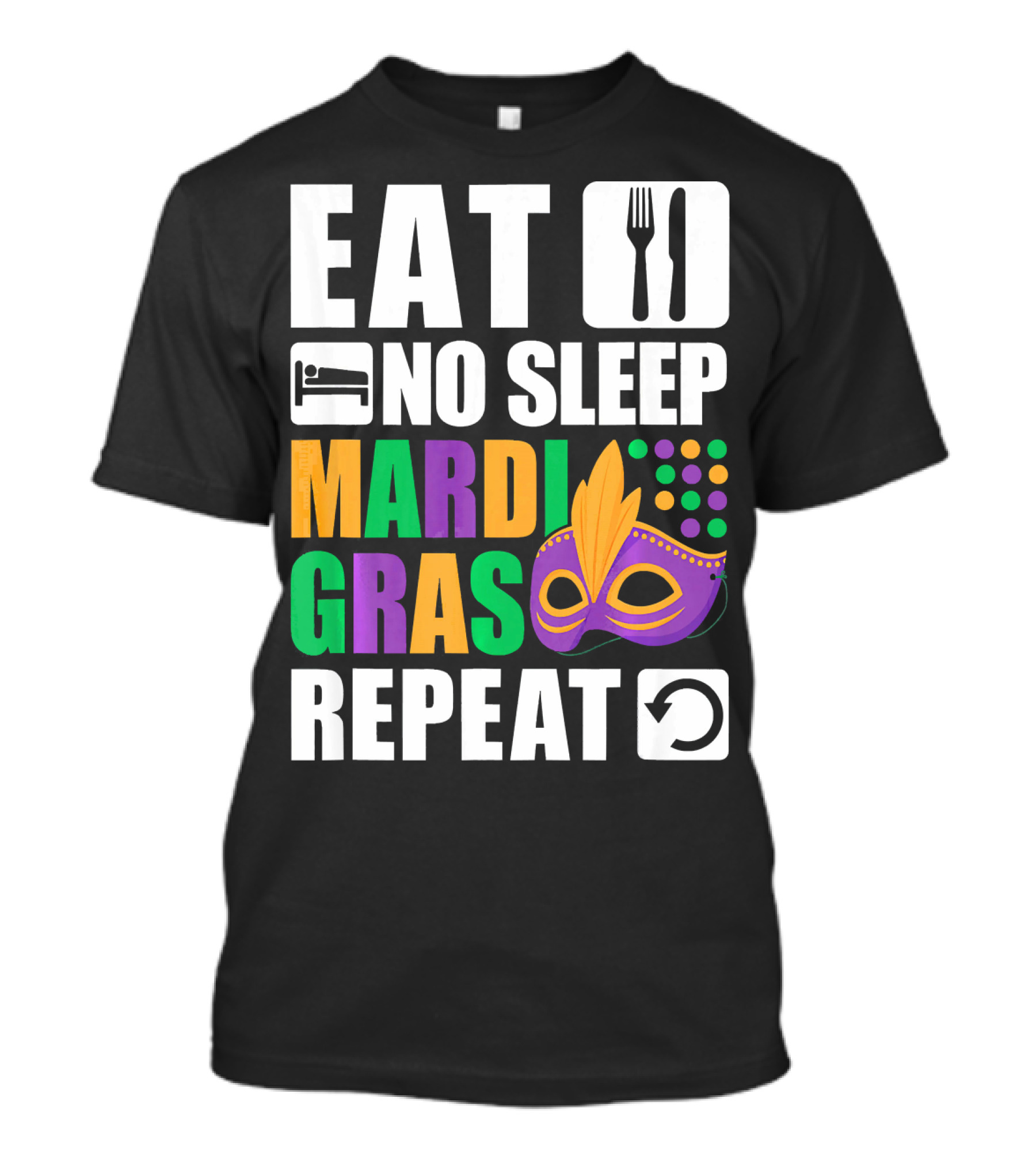 Eat No Sleep Mardi Gras Repeat Mask Icons T-Shirt