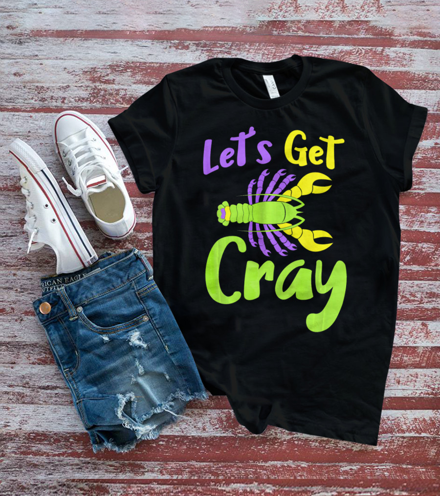 Let's Get Cray Funny Mardi Gras Crawfish T-Shirt