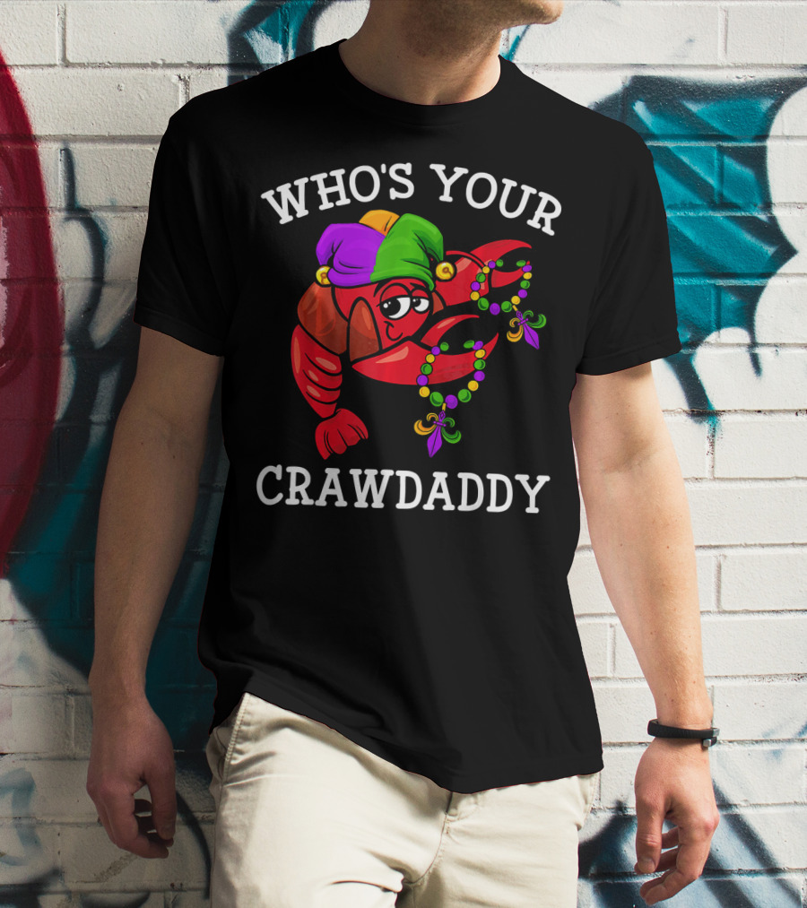 Funny Mardi Gras Who's Your Crawdaddy Dabbing Crawfish T-Shirt