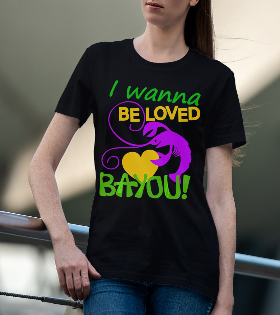 I Wanna Be Loved Bayou Crawfish Heart Mardi Colors T-Shirt
