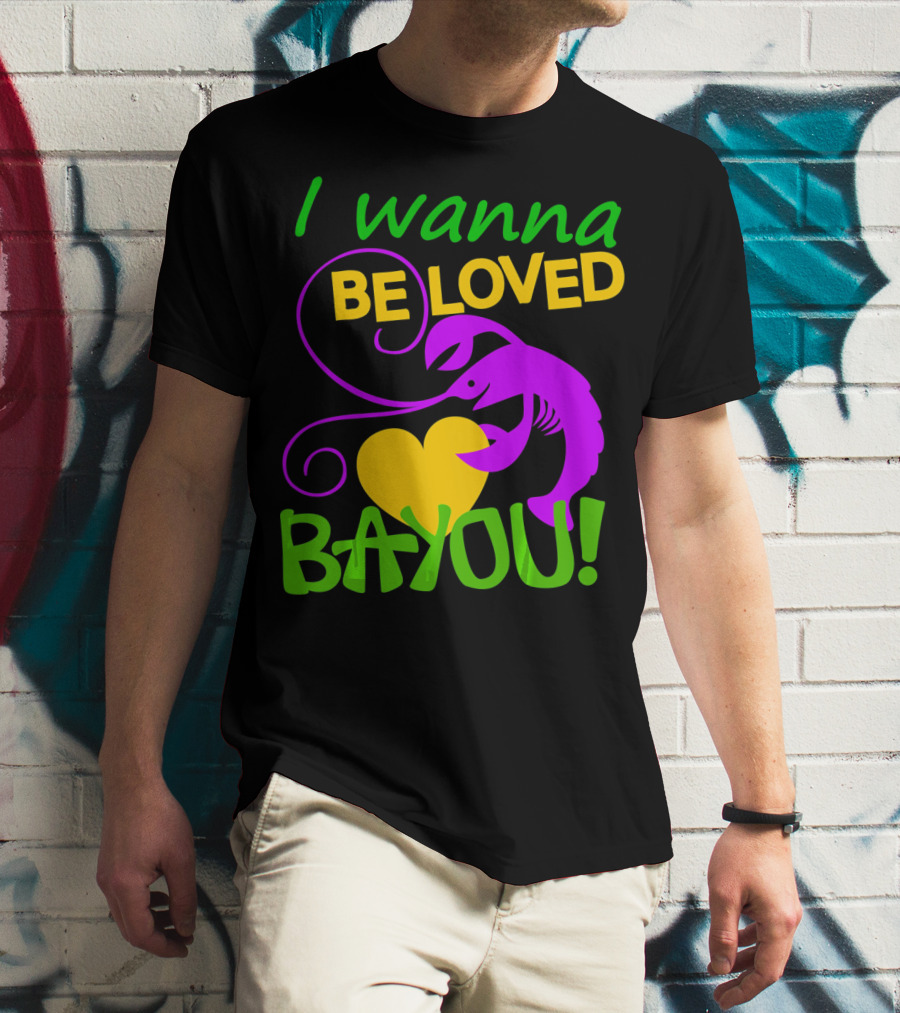 I Wanna Be Loved Bayou Crawfish Heart Mardi Colors T-Shirt