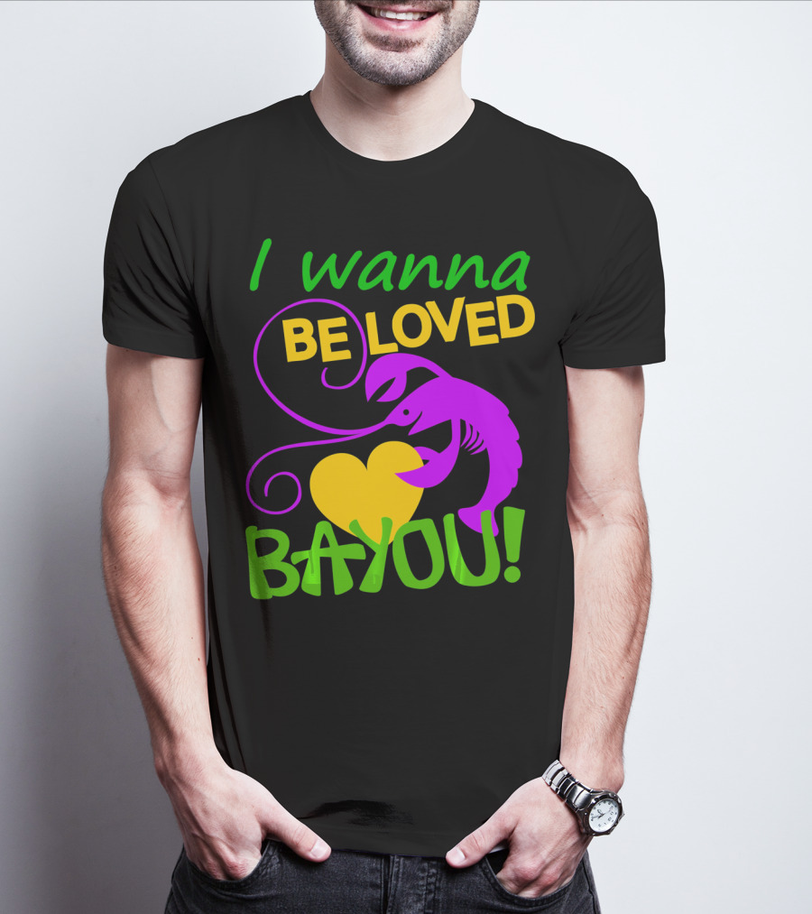 I Wanna Be Loved Bayou Crawfish Heart Mardi Colors T-Shirt