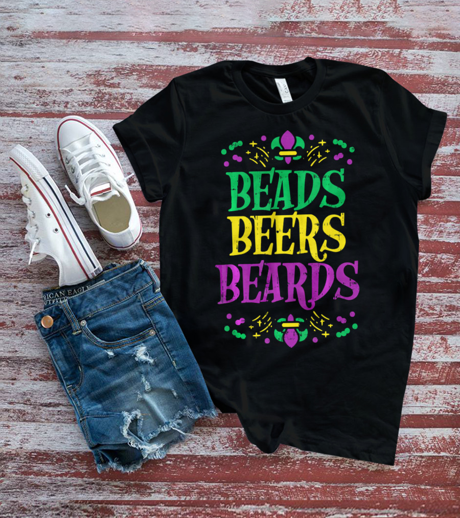 Beads Beers Beards Funny Mardi Gras Fleur-de-Lis T-Shirt