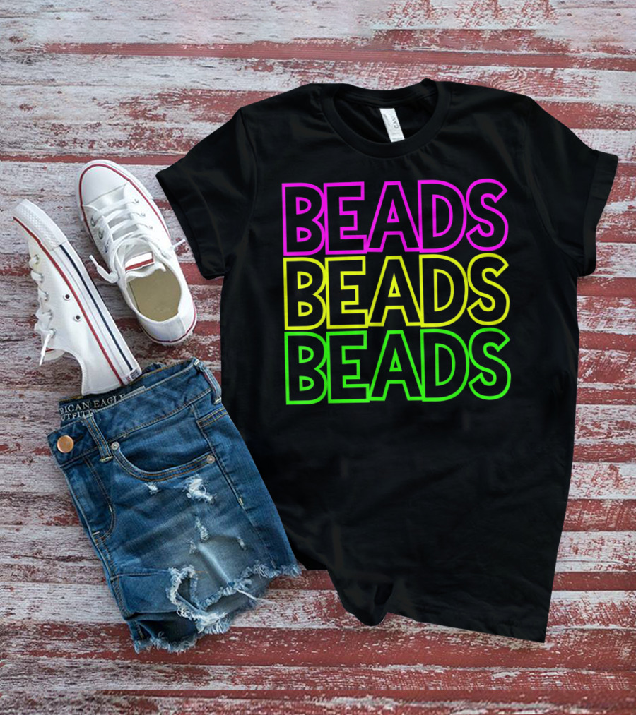 Beads Beads Beads Mardi Gras Colors Neon T-Shirt