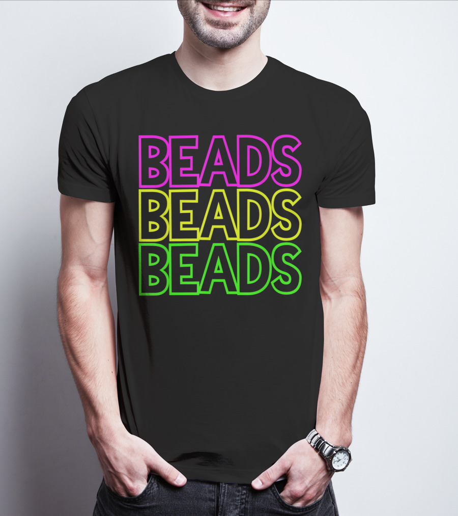 Beads Beads Beads Mardi Gras Colors Neon T-Shirt