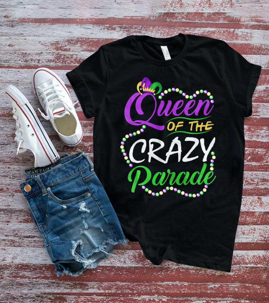 Queen Of The Crazy Parade Funny Mardi Gras Beads Crown T-Shirt