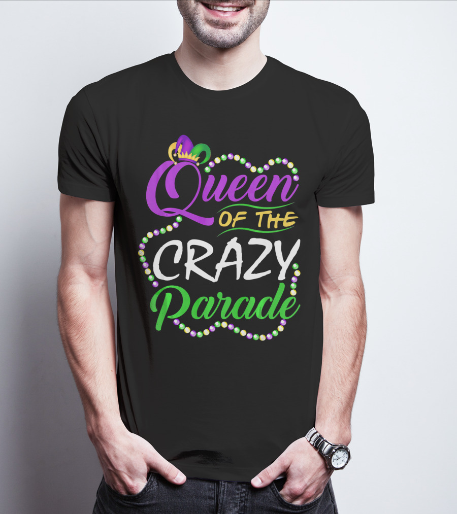Queen Of The Crazy Parade Funny Mardi Gras Beads Crown T-Shirt