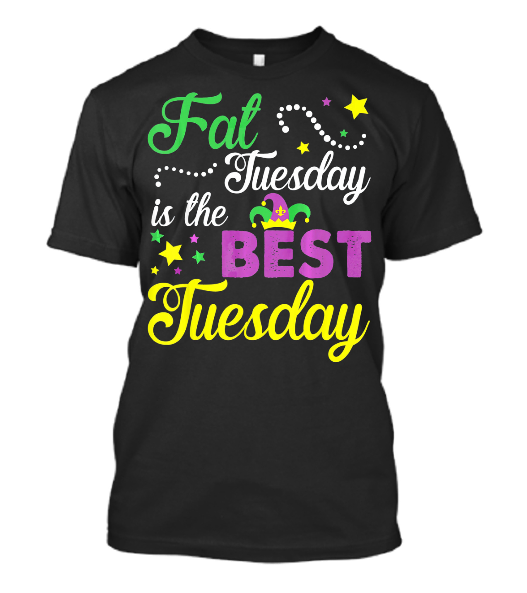 Fat Tuesday Is The Best Tuesday Mardi Gras Stars T-Shirt