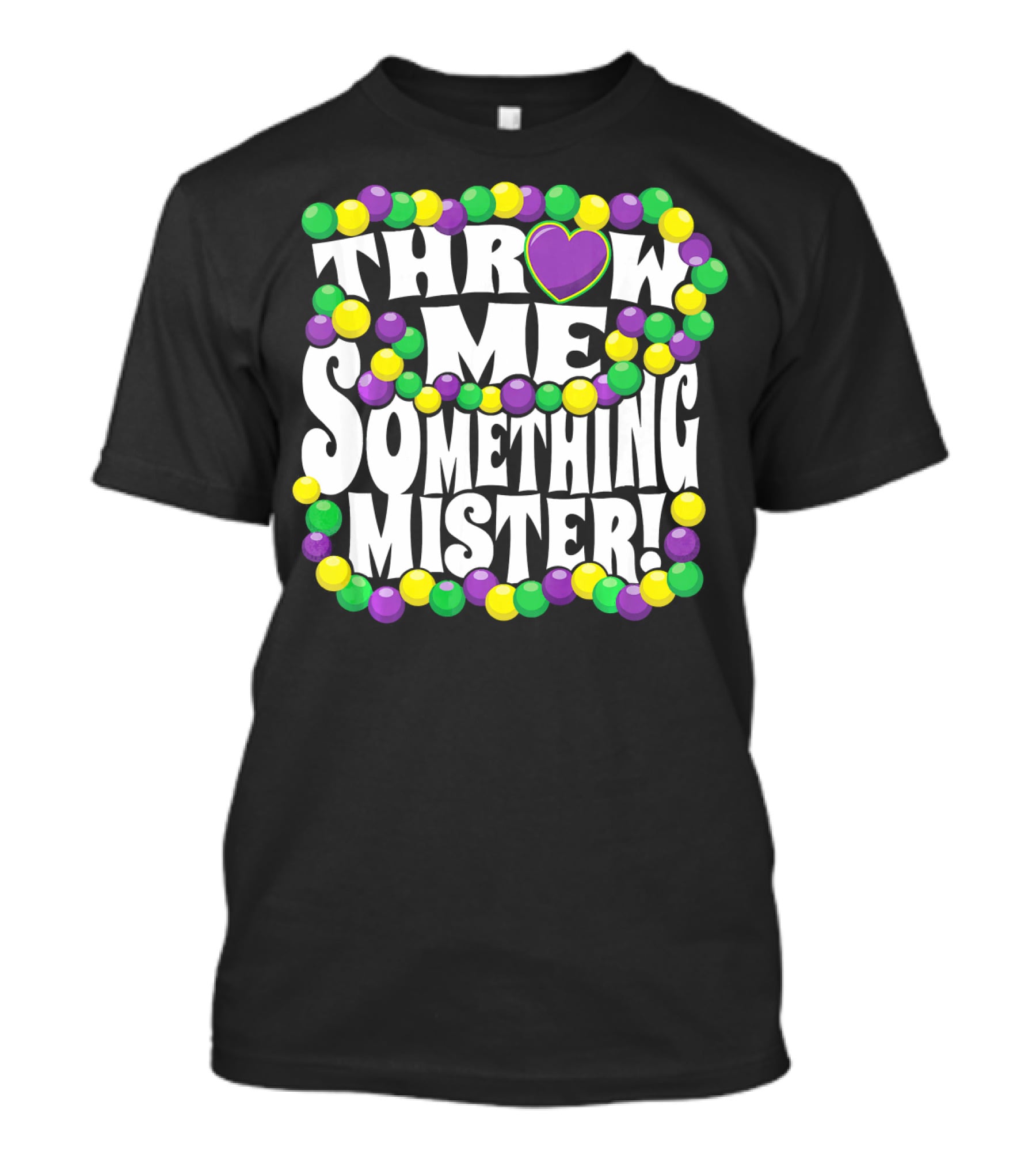 Throw Me Something Mister Mardi Gras Beads New Orleans T-Shirt