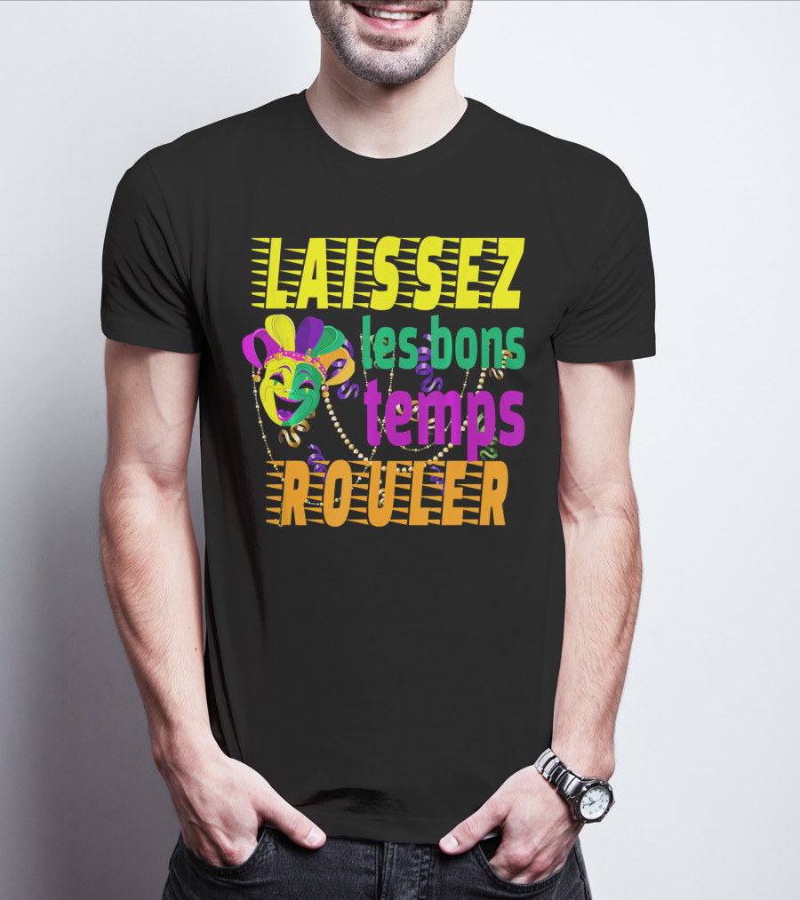 Laissez Les Bons Temps Rouler Funny Mardi Gras Mask Beads T-Shirt