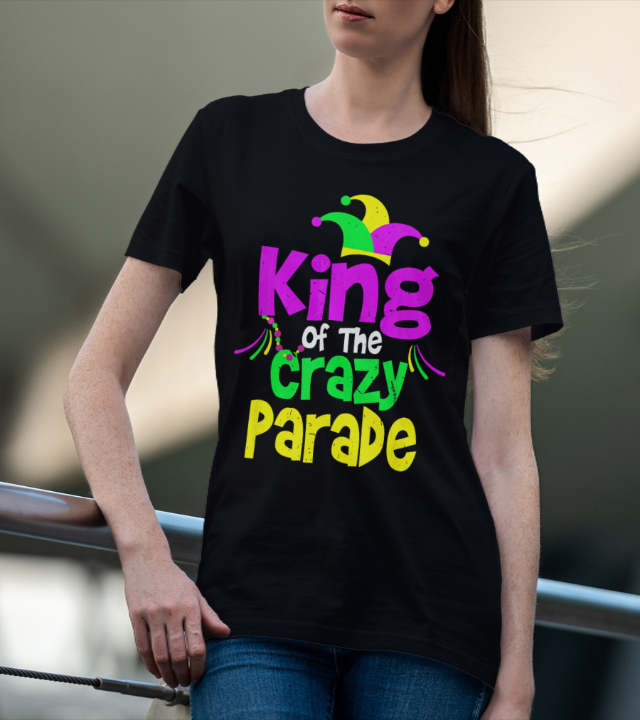 King Of The Crazy Parade Mardi Gras T-Shirt