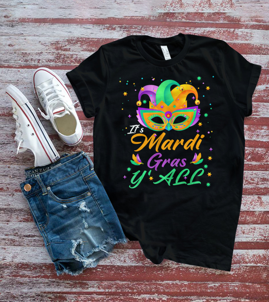 It's Mardi Gras Y'all Mask New Orleans Fleur-de-Lis Carnival Festival T-Shirt