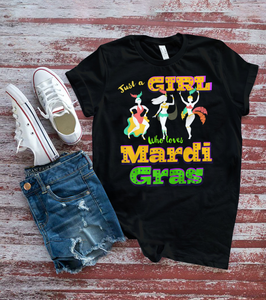 Just A Girl Who Loves Mardi Gras With Dancers And Costumes T-Shirt