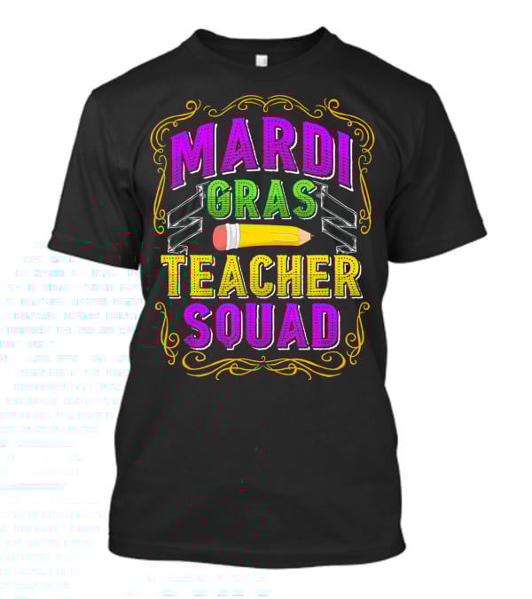 Mardi Gras Teacher Squad Funny Teaching Pencil Baton T-Shirt
