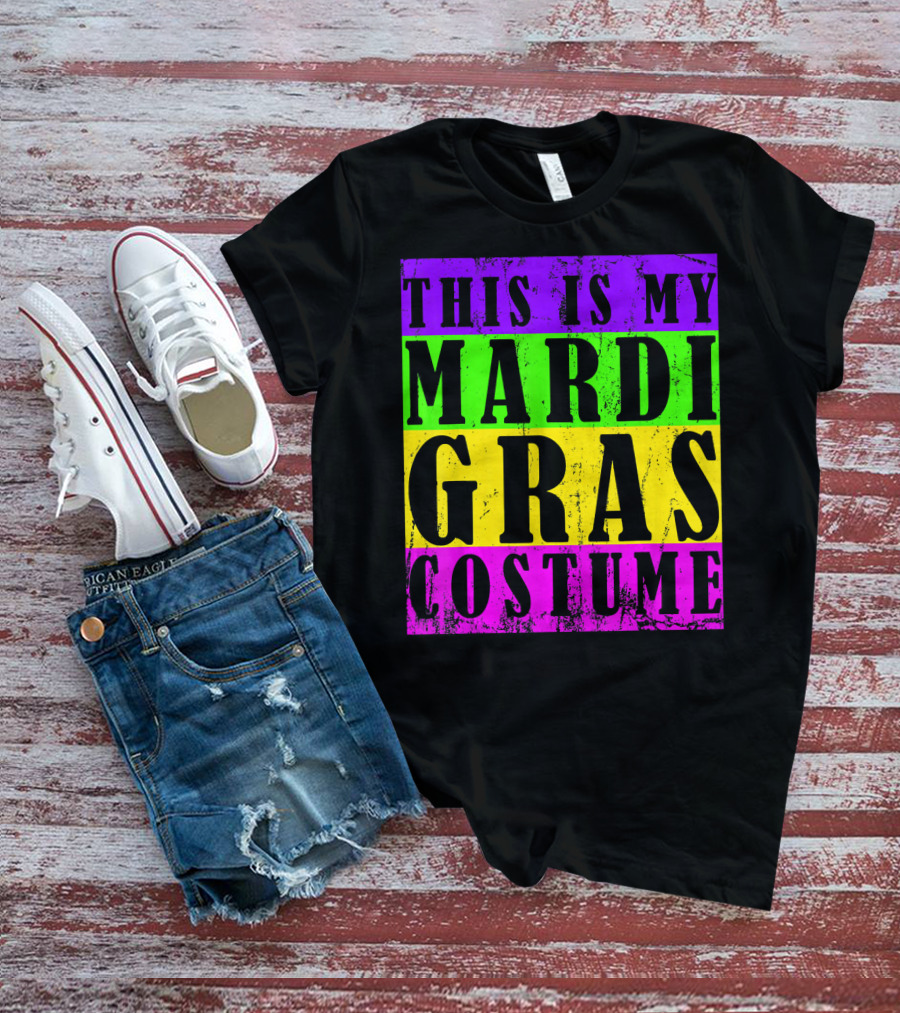 This Is My Mardi Gras Costume Carnival T-Shirt