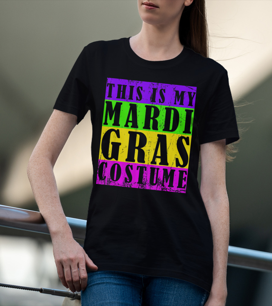 This Is My Mardi Gras Costume Carnival T-Shirt