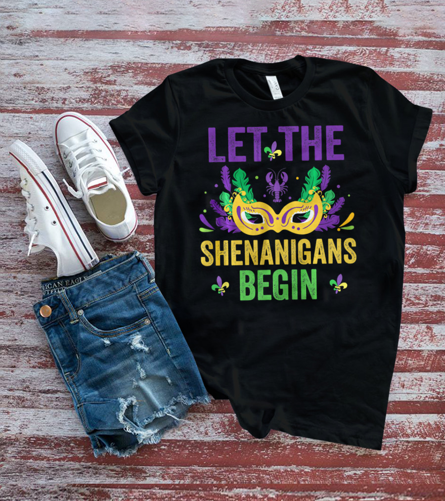 Let The Shenanigans Begin Mardi Gras Mask And Crawfish Fleur-de-Lis Festival Fun T-Shirt