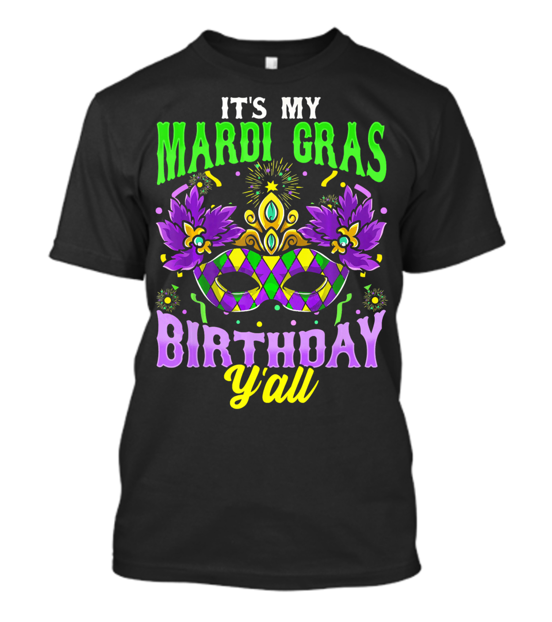 It's My Mardi Gras Birthday Y'all Colorful Mask T-Shirt