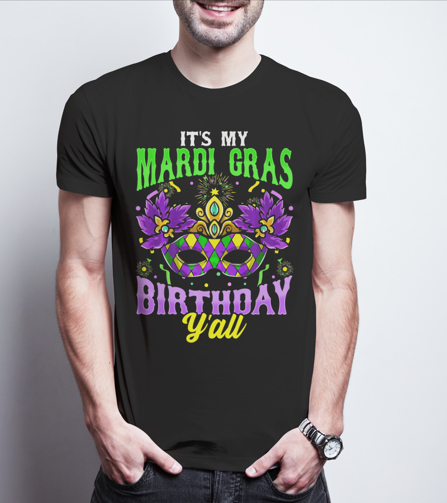 It's My Mardi Gras Birthday Y'all Colorful Mask T-Shirt