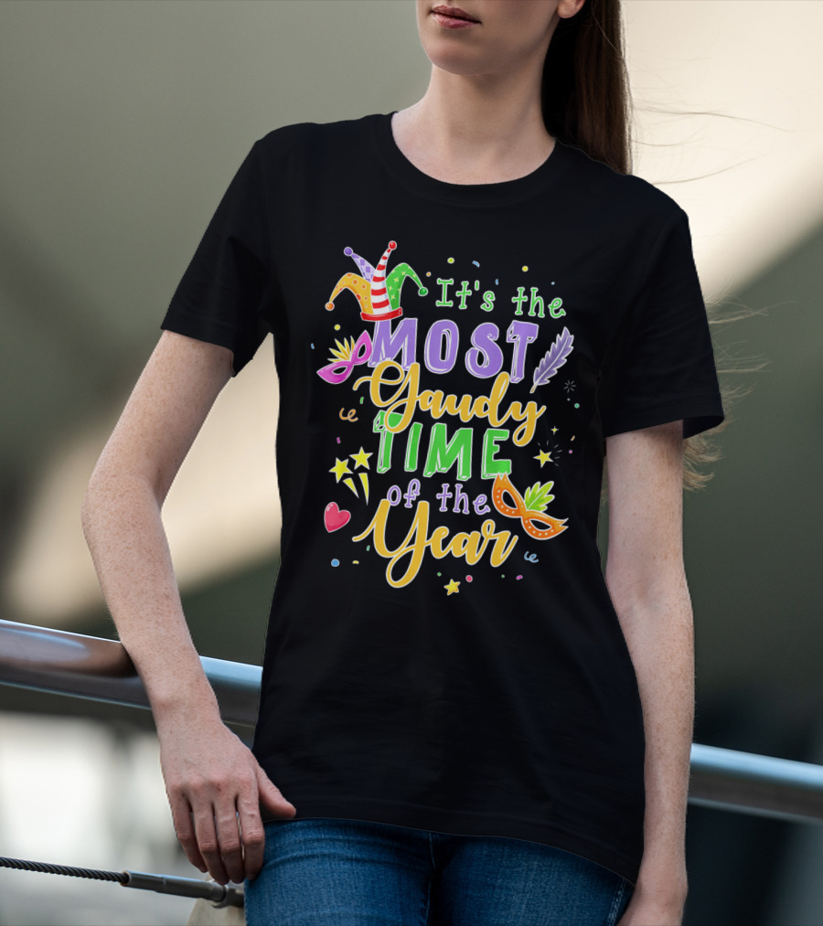 It's The Most Gaudy Time Of The Year Mard Mardi Gras Jester Mask Feather T-Shirt