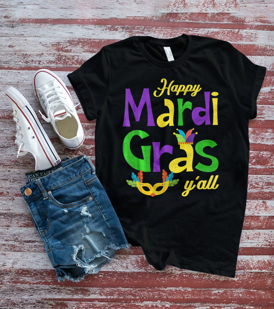 Happy Mardi Gras Y'all Jester Hat And Feather Mask T-Shirt