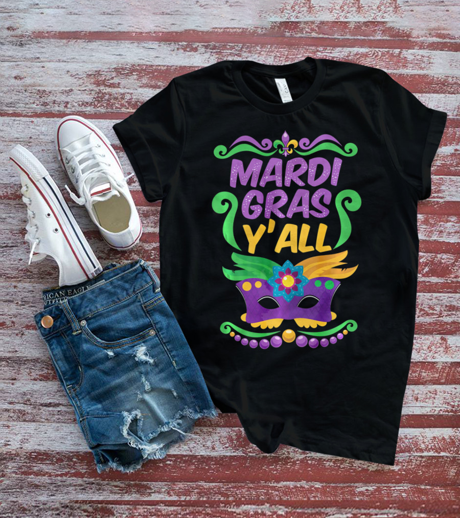 Mardi Gras Y'all Mask Fleur-de-lis Colors T-Shirt