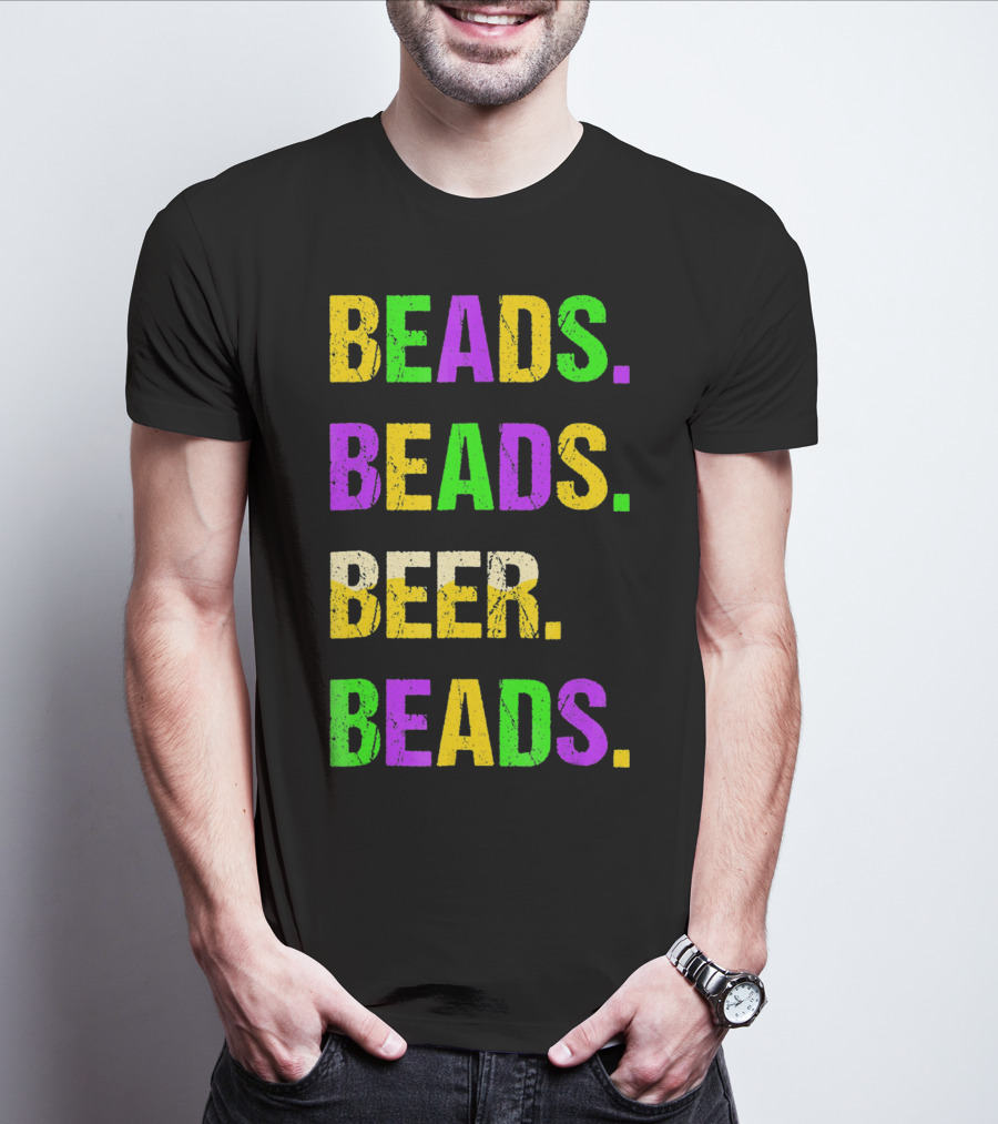 BEADS. BEADS. BEER. BEADS T-Shirt