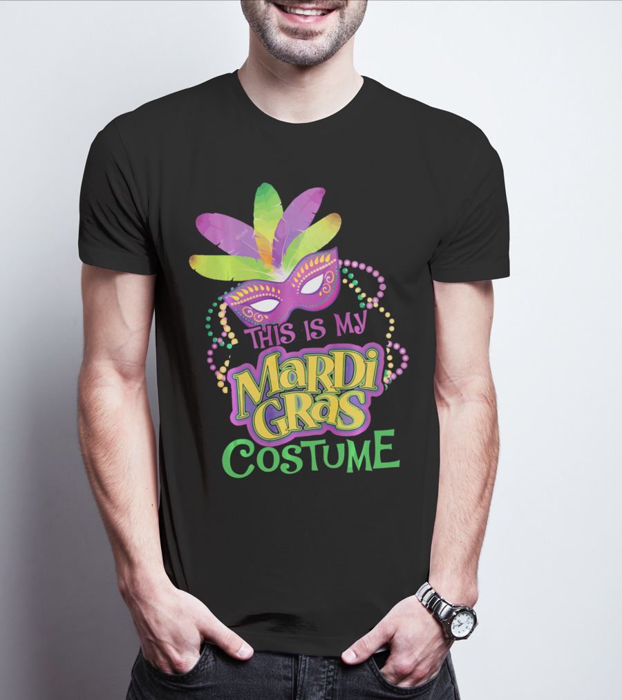 This Is My Mardi Gras Costume Mardi Gras T-Shirt