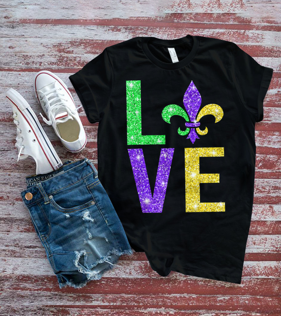 LOVE Fleur De Lys New Orleans Mardi Gras Glitter Colors T-Shirt