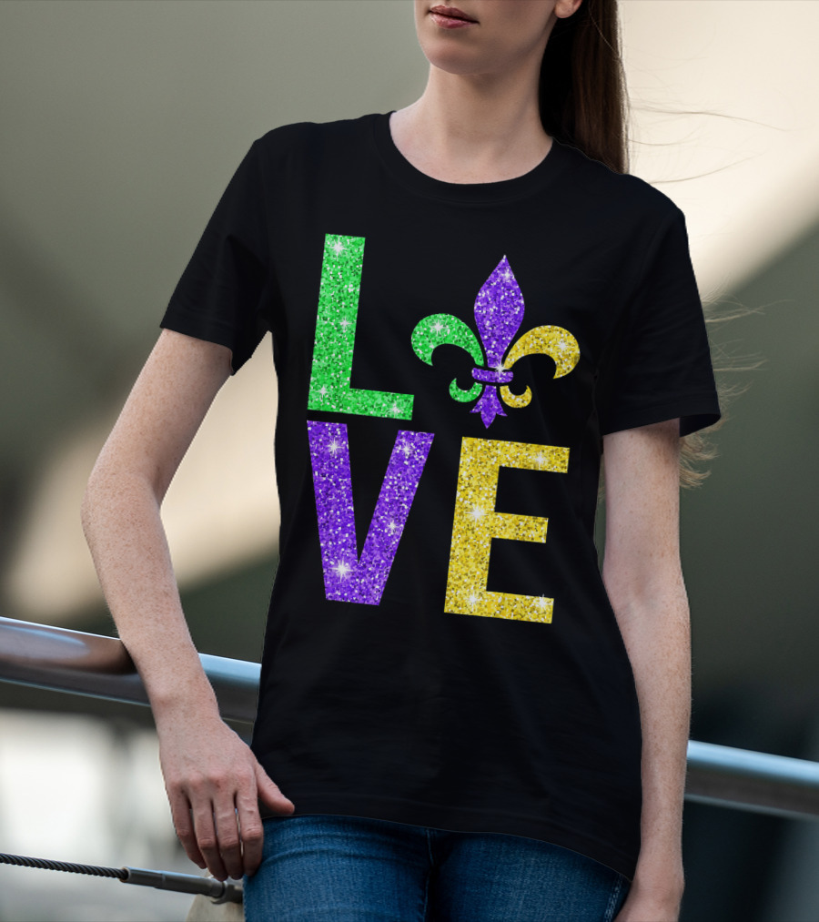 LOVE Fleur De Lys New Orleans Mardi Gras Glitter Colors T-Shirt