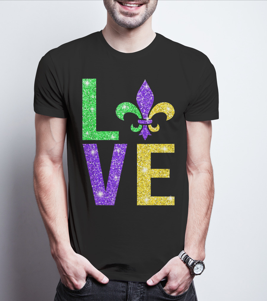 LOVE Fleur De Lys New Orleans Mardi Gras Glitter Colors T-Shirt