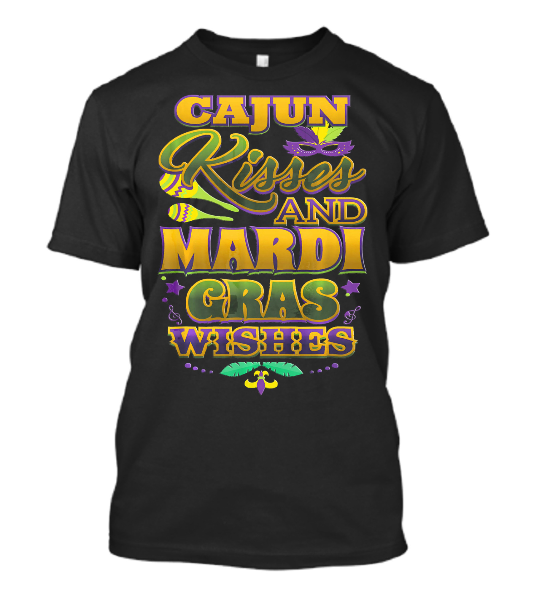 Cajun Kisses And Mardi Gras Wishes T-Shirt