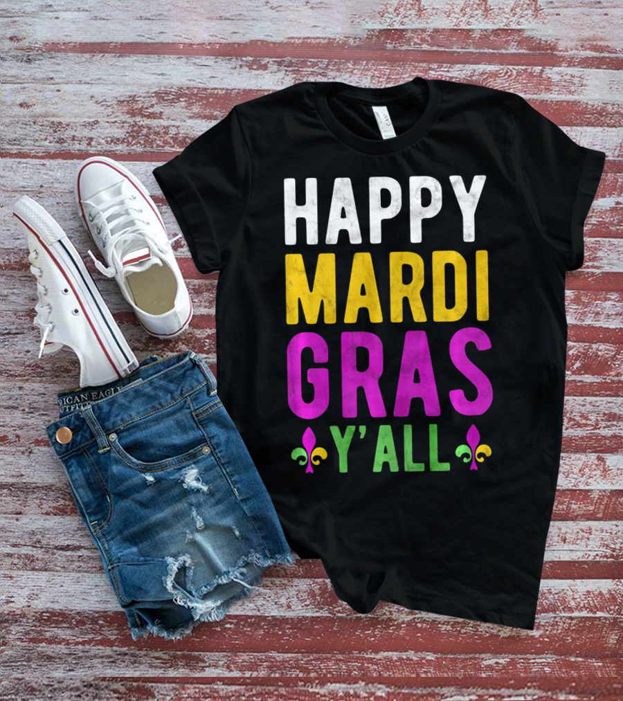 Happy Mardi Gras Y'all Funny Party Fleur De Lis T-Shirt