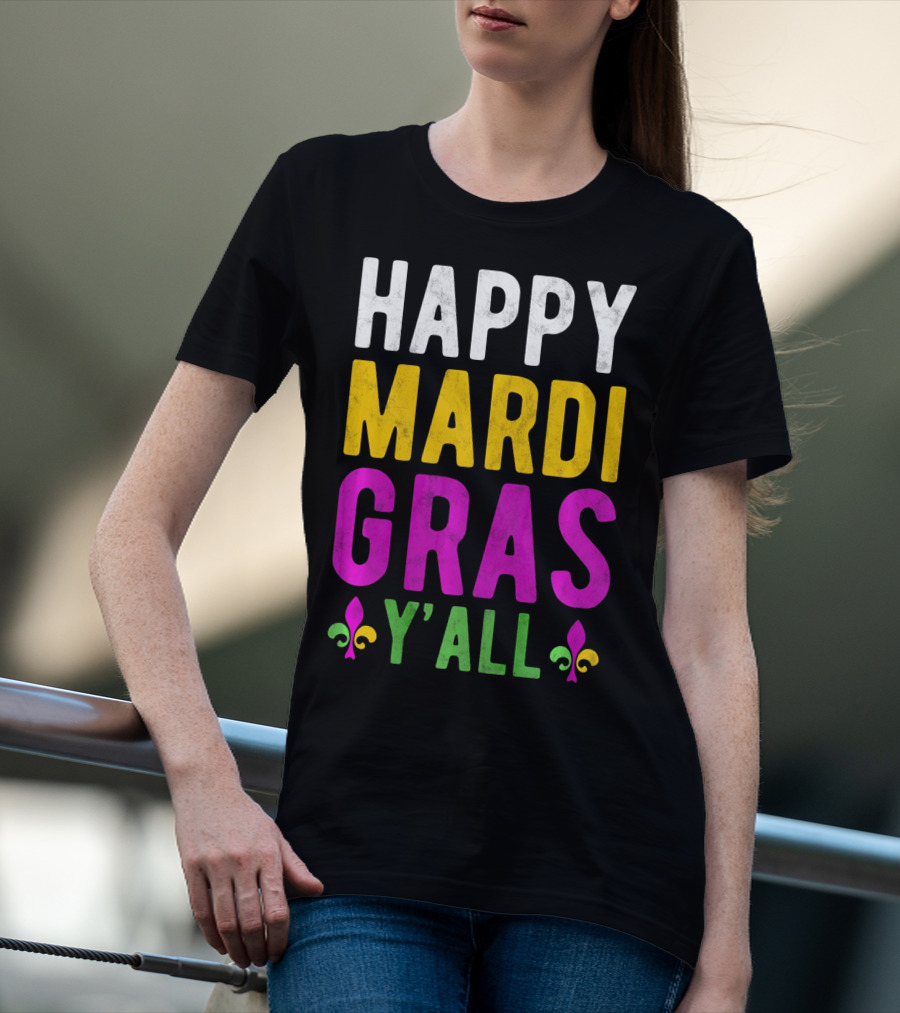 Happy Mardi Gras Y'all Funny Party Fleur De Lis T-Shirt