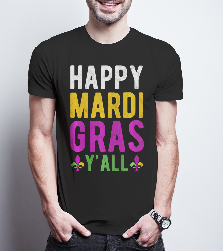 Happy Mardi Gras Y'all Funny Party Fleur De Lis T-Shirt