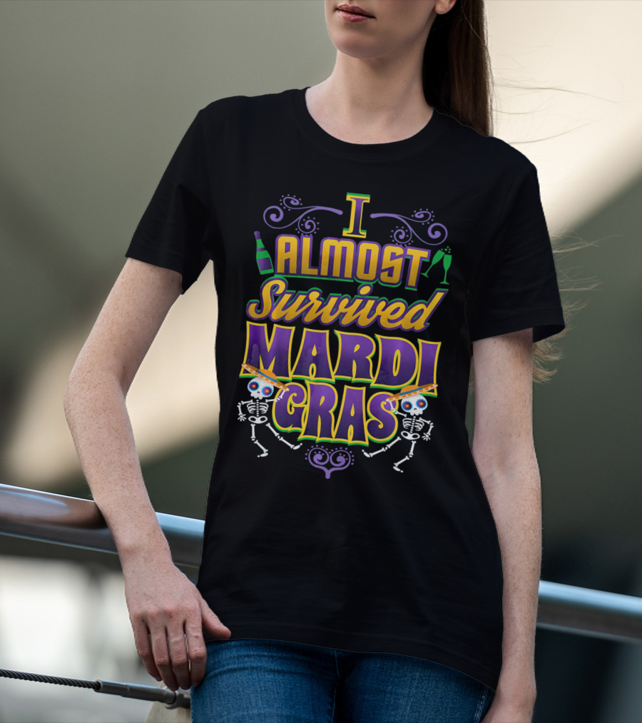 I Almost Survived Mardi Gras Skeletons And Beads T-Shirt